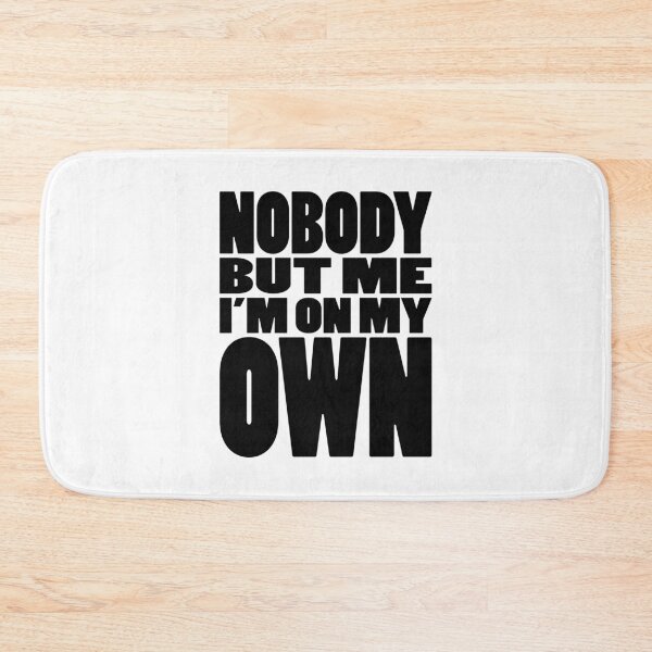 Item preview, NOBODY BUT ME IM ON MY OWN | Rap lyrics quote designed and sold by Cevil.