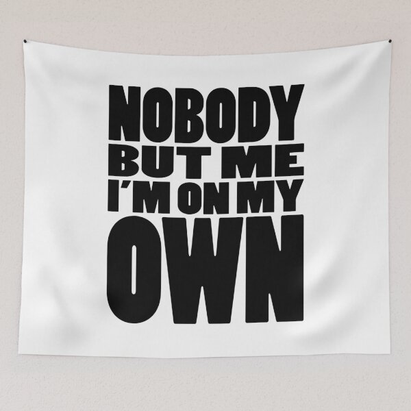 Item preview, NOBODY BUT ME IM ON MY OWN | Rap lyrics quote designed and sold by Cevil.