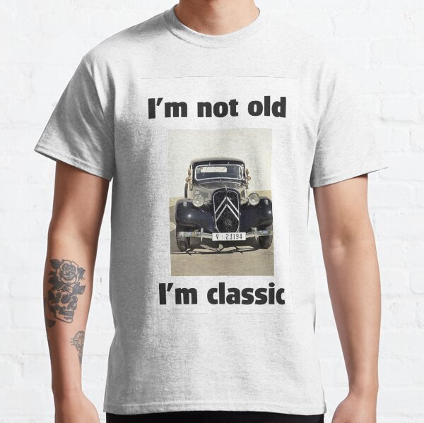 T-Shirt design I'm not old Classic T-Shirt