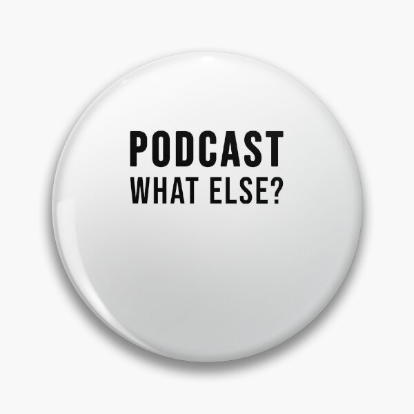 Item preview, Podcast - What else? designed and sold by TopsellerShirts.