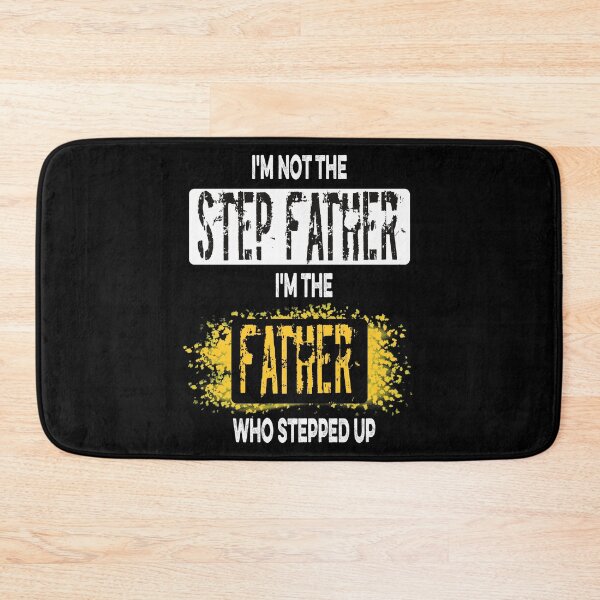 Item preview, I'm Not A Step Father I'm The Father Who Stepped Up Funny father's day 2021 designed and sold by dreamofdenim.
