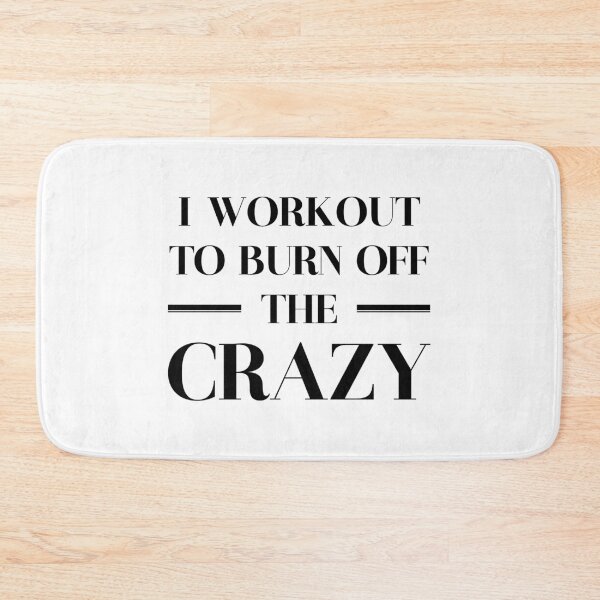 Item preview, I Workout To Burn Off The Crazy designed and sold by ZoollGraphics.