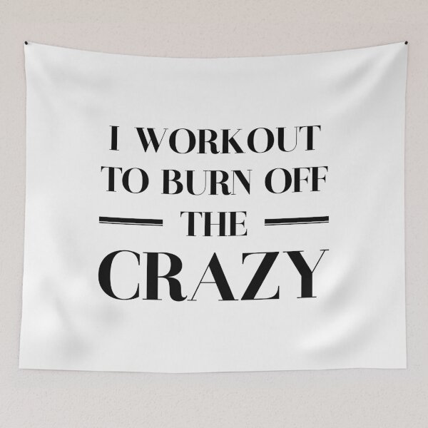 Item preview, I Workout To Burn Off The Crazy designed and sold by ZoollGraphics.