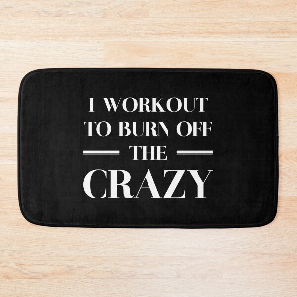 Item preview, I Workout To Burn Off The Crazy designed and sold by ZoollGraphics.