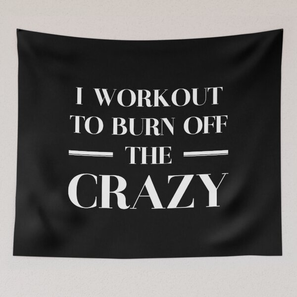 Item preview, I Workout To Burn Off The Crazy designed and sold by ZoollGraphics.