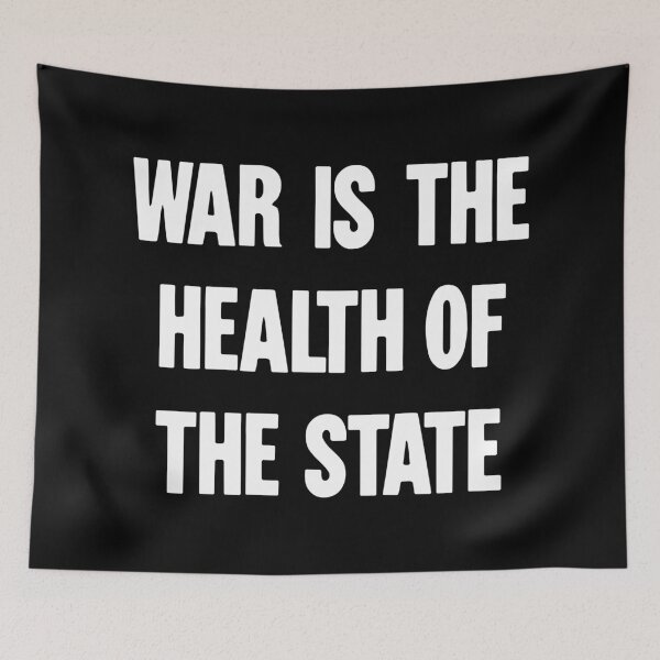 Item preview, War Is the Health of the State designed and sold by Good-Looking Corpse.