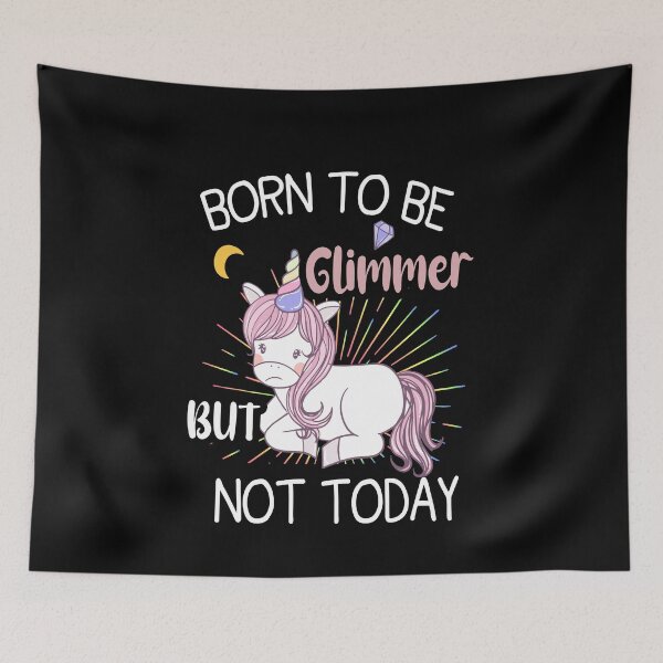 Item preview, Born To Be Glimmer But Not Today Lazy Unicorn Gift,Cute Gift Idea For Girlfriend   designed and sold by Rassitni.