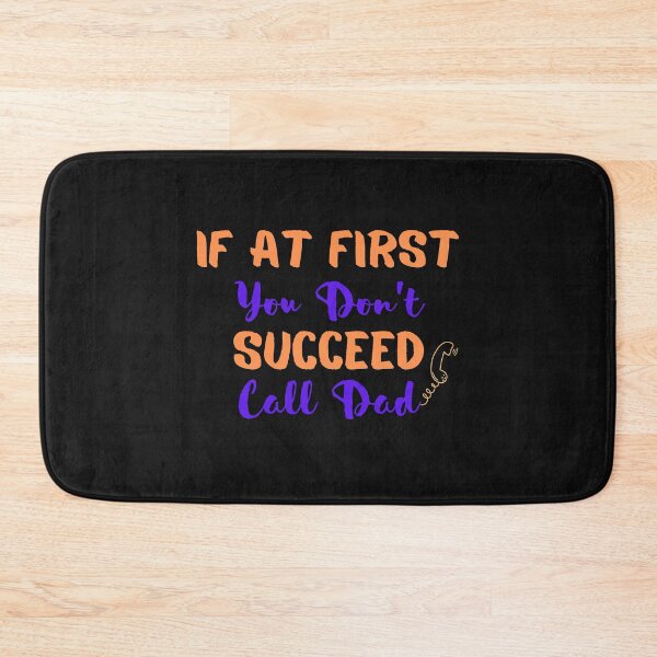 Item preview, If At First You Don't Succeed Call Dad  designed and sold by olegarh.