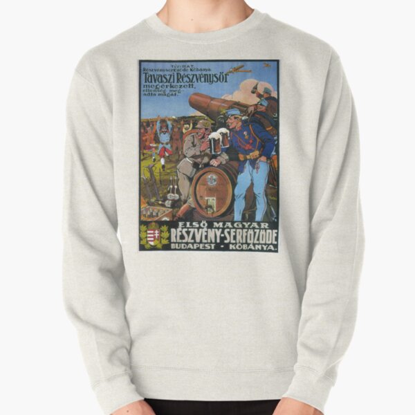 Austria-Hungary First World War Poster "The beer from the spring hops has arrived; the enemy is surrendering". Pullover Sweatshirt