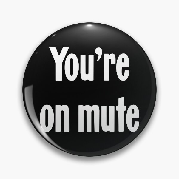 Item preview, You're On Mute designed and sold by Good-Looking Corpse.