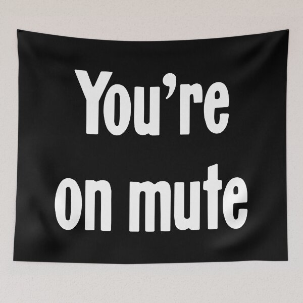 Item preview, You're On Mute designed and sold by Good-Looking Corpse.