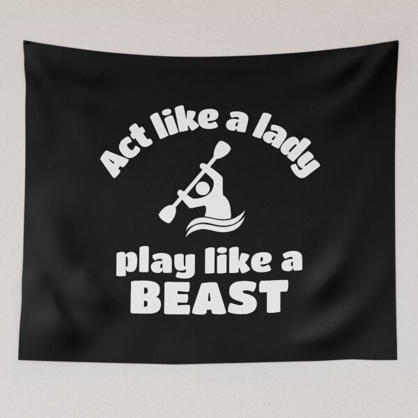 Item preview, Kayaking: Act like a lady play like a beast designed and sold by TheGreenGoat.