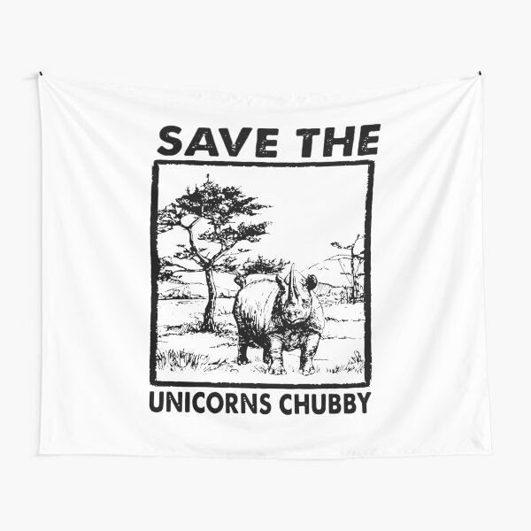 SAVE THE UNICORNS CHUBBY Tapestry for Sale by GPTrending | Redbubble SAVE THE UNICORNS CHUBBY Tapestry for Sale by GPTrending