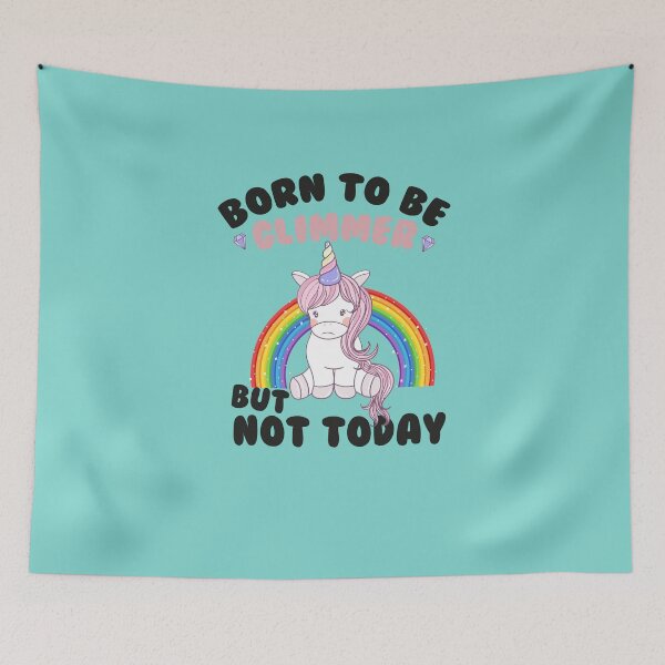 Item preview, Born To Be Glimmer But Not Today Lazy Unicorn Gift,Cute Gift Idea For Girlfriend   designed and sold by Rassitni.