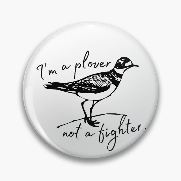 Item preview, I'm a plover, not a fighter. designed and sold by TheWaterBirds.