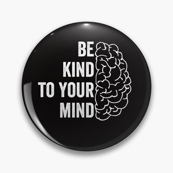 Item preview, Be Kind To Your Mind.  Mental Health Awareness designed and sold by All-The-Tees.