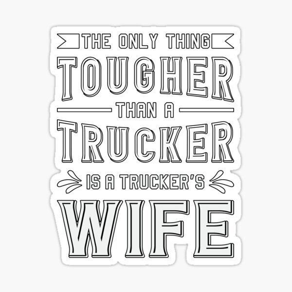 "Truckers Wife The Only Thing Tougher Trucker Wife" Sticker for Sale by