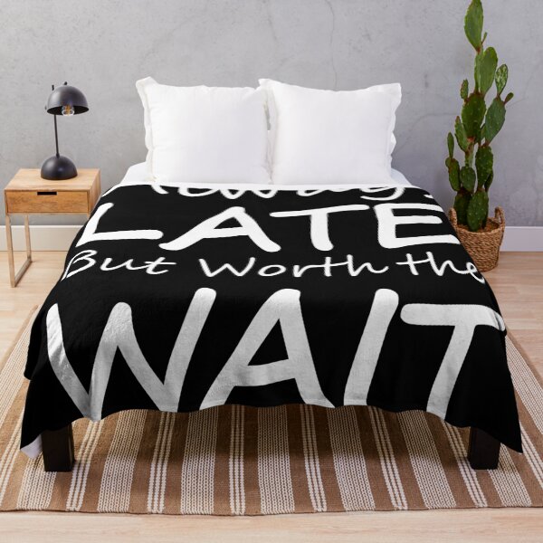 Item preview, always late but worth the wait designed and sold by Nayeem967.