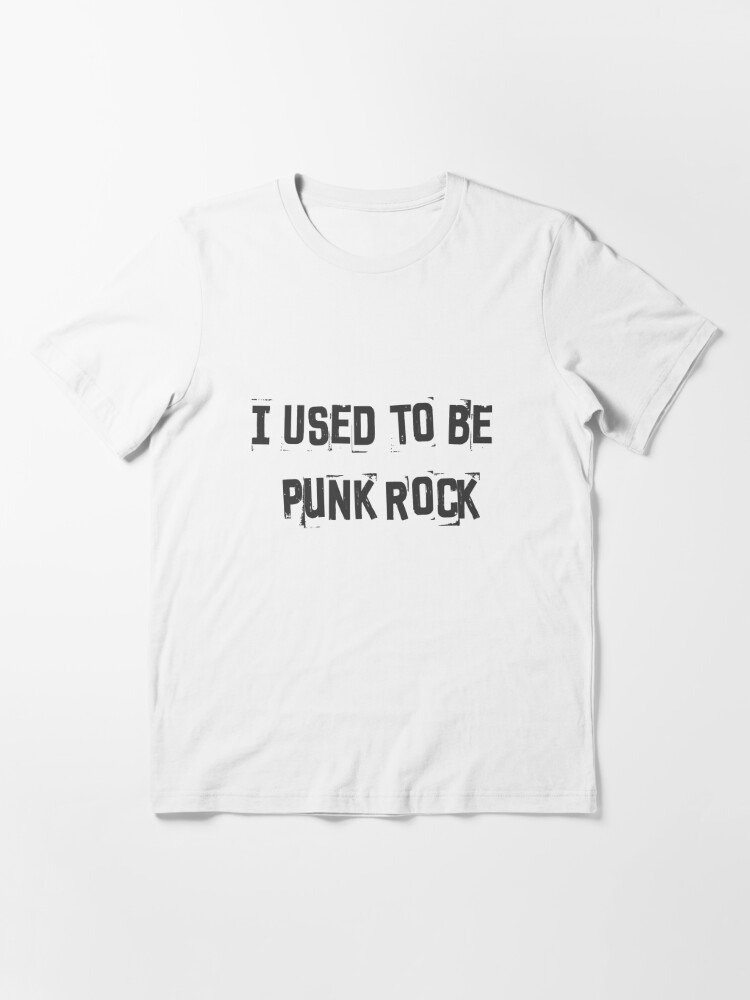 I Used To Punk Rock Grunge Old Punks Never Die" Essential T-Shirt for Sale by 74ninetees | Redbubble