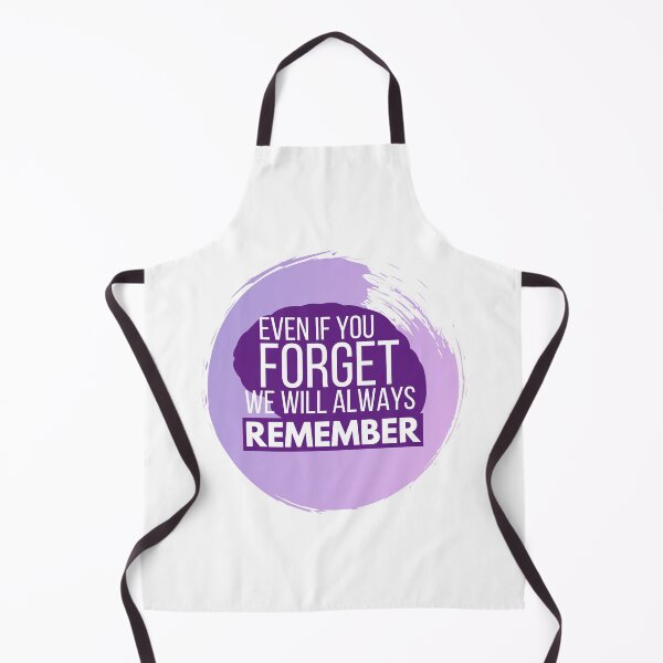 Item preview, Alzheimer's Awareness, Even If You Forget We Will Always Remember designed and sold by Dezia.