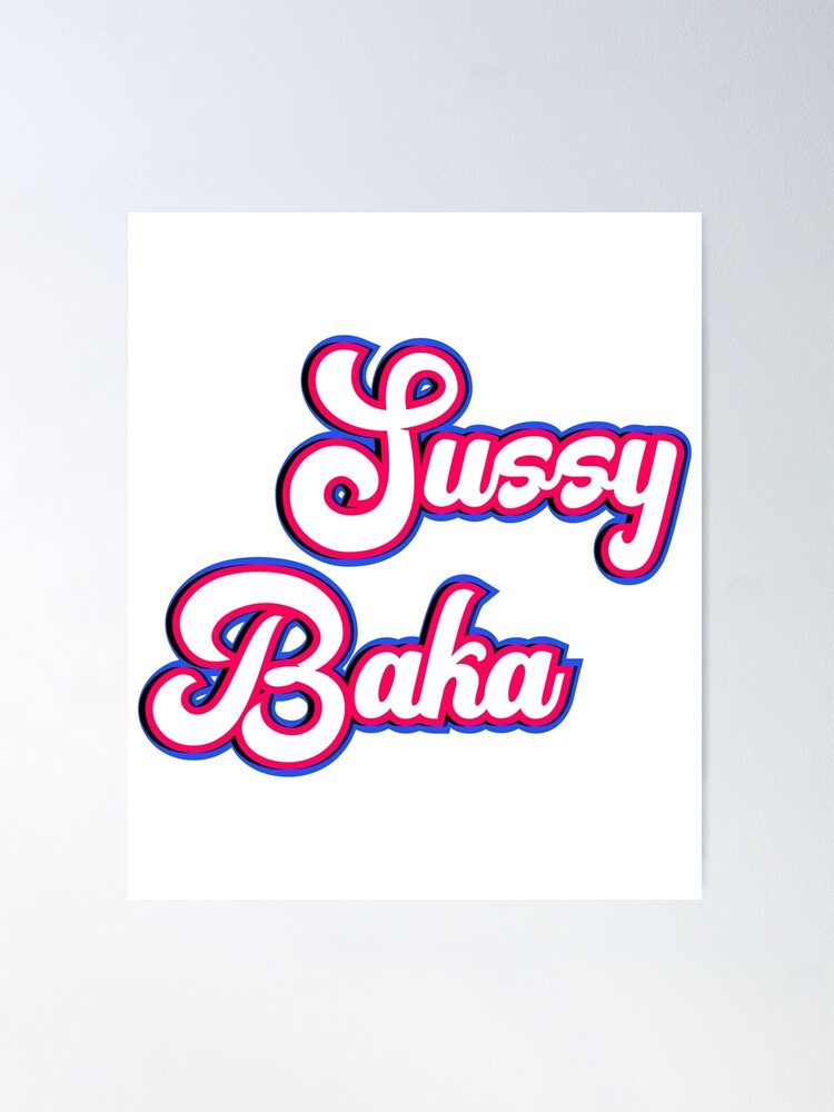 Póster for Sale con la obra «Meme gracioso de Sussy Baka» de BigToeMan