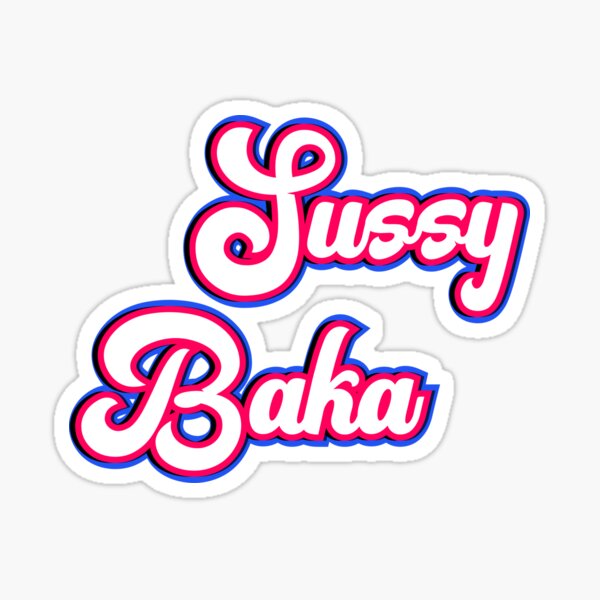 Sussy Baka' Sticker