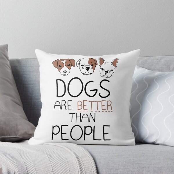 Item preview, Dogs are better than People designed and sold by spookyruthy.