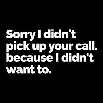 sorry i didn t pick up your call meaning in hindi