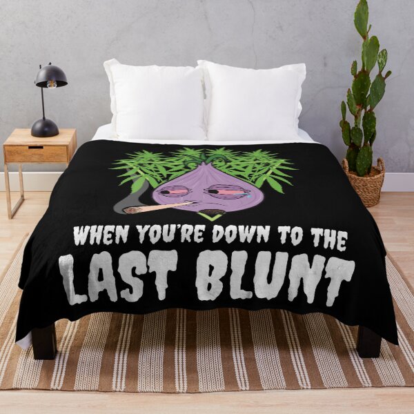 Item preview, When you’re down to the last blunt-Funny Stoner Marijuana Weed Blunt designed and sold by YomeHayin.