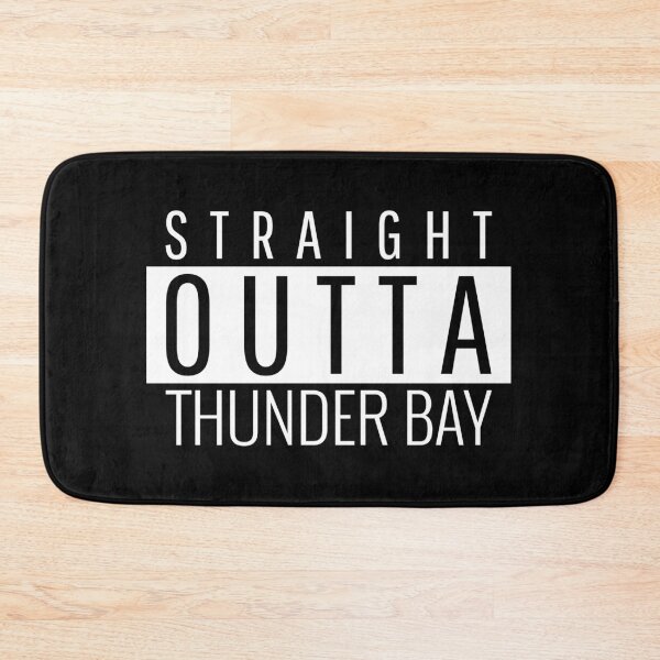 Item preview, Straight Outta Thunder Bay  designed and sold by Teelogic.