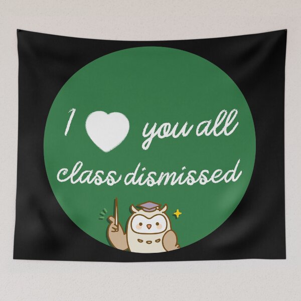 Item preview, I love you all class dismissed designed and sold by GoranDesign.