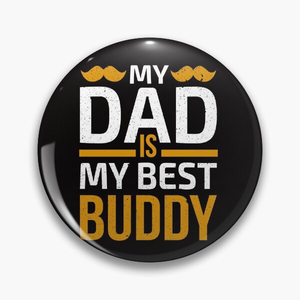 Item preview, MY DAD IS MY BEST BUDDY designed and sold by teemaker24.