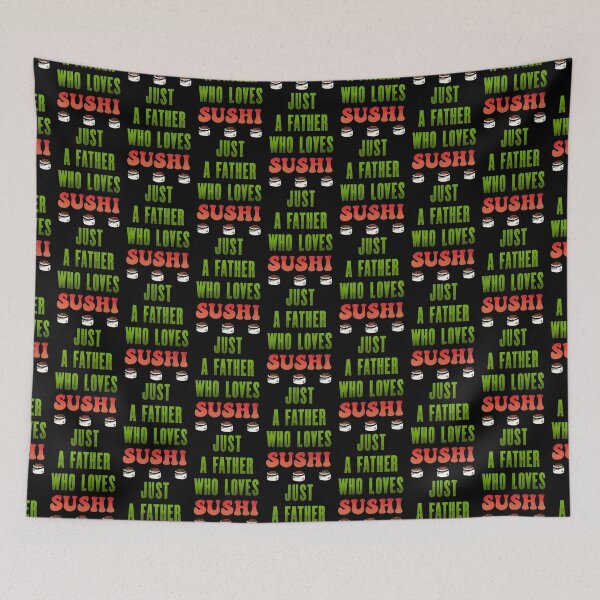 Item preview, JUST A FATHER WHO LOVES SUSHI designed and sold by ak3shay.