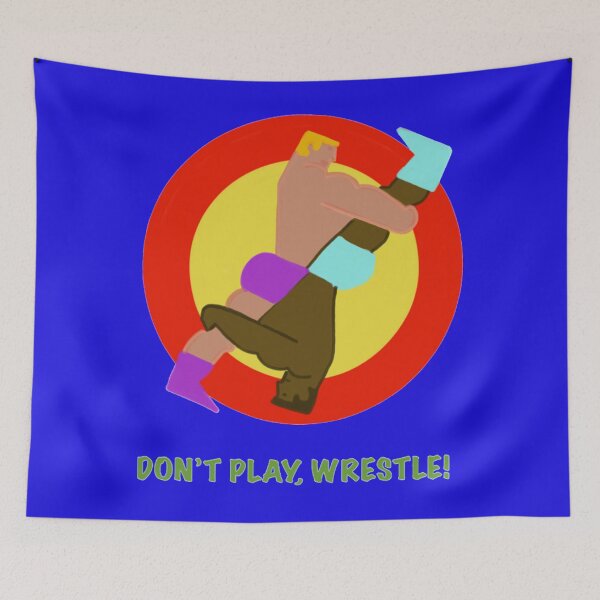 Item preview, Don’t play, wrestle! designed and sold by 3leggeddogg.