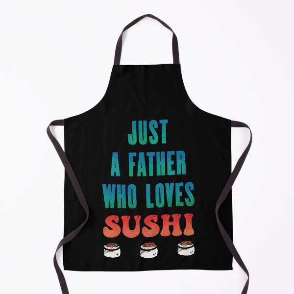 Item preview, JUST A FATHER WHO LOVES SUSHI designed and sold by ak3shay.