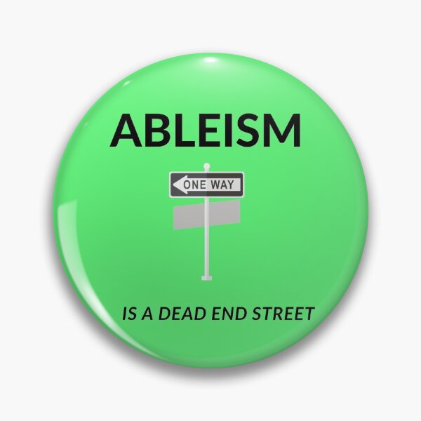 Item preview, Ableism is a Dead End Street designed and sold by headtrackerart.
