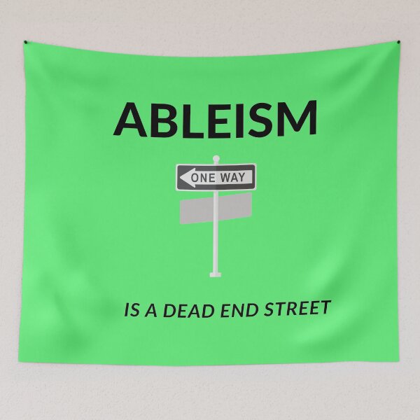 Item preview, Ableism is a Dead End Street designed and sold by headtrackerart.