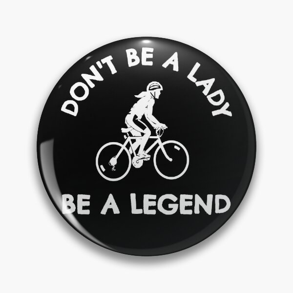 Item preview, Cycling: Don't be a lady be a legend designed and sold by TheGreenGoat.