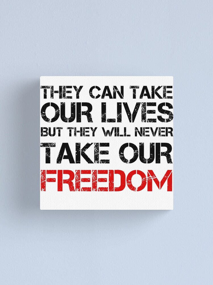 Impression Sur Toile Braveheart Citation Badass Liberte Liberte Par Sid3walkart Redbubble