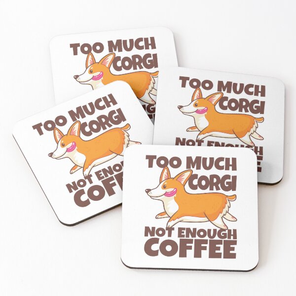 Item preview, Cute Too Much Corgi Dog Not Enough Coffee  designed and sold by Maria Garcia.