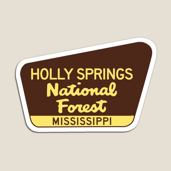 Holly Springs National Forest Mississippi Sign MS Magnet