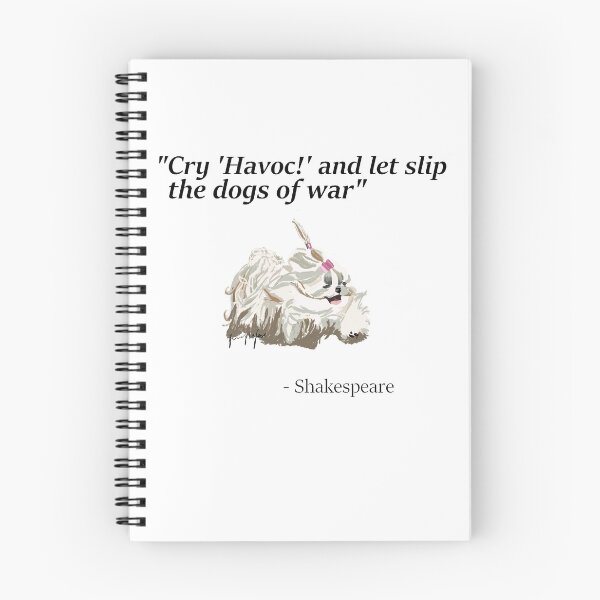 Item preview, "Cry havoc and let slip the dogs of war" designed and sold by PurpleFoxRocks.