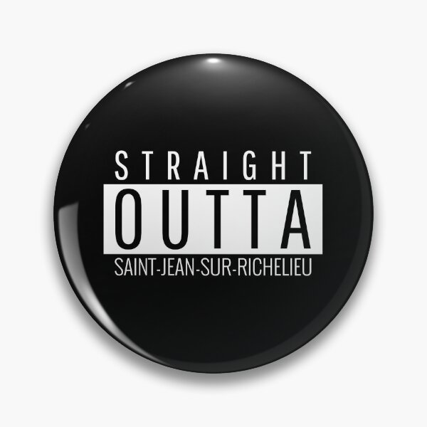 Item preview, Straight Outta Saint-Jean-sur-Richelieu  designed and sold by Teelogic.