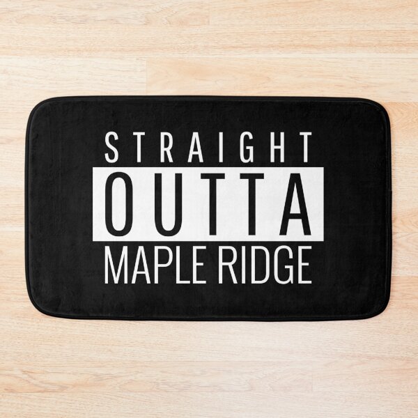 Item preview, Straight Outta Maple Ridge  designed and sold by Teelogic.