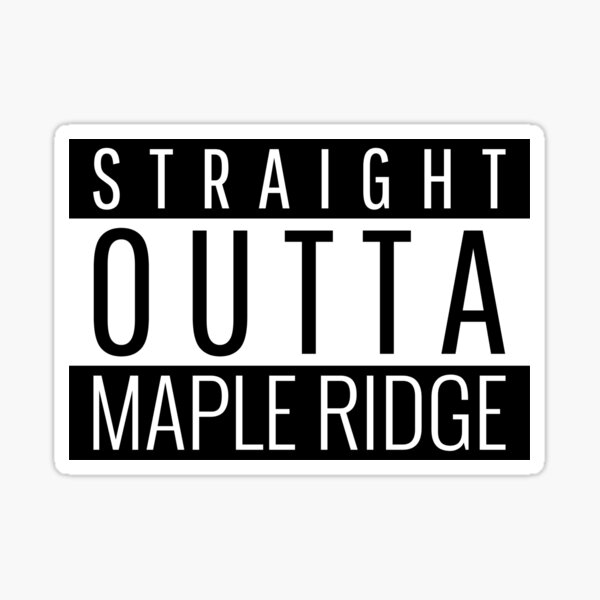 Item preview, Straight Outta Maple Ridge  designed and sold by Teelogic.