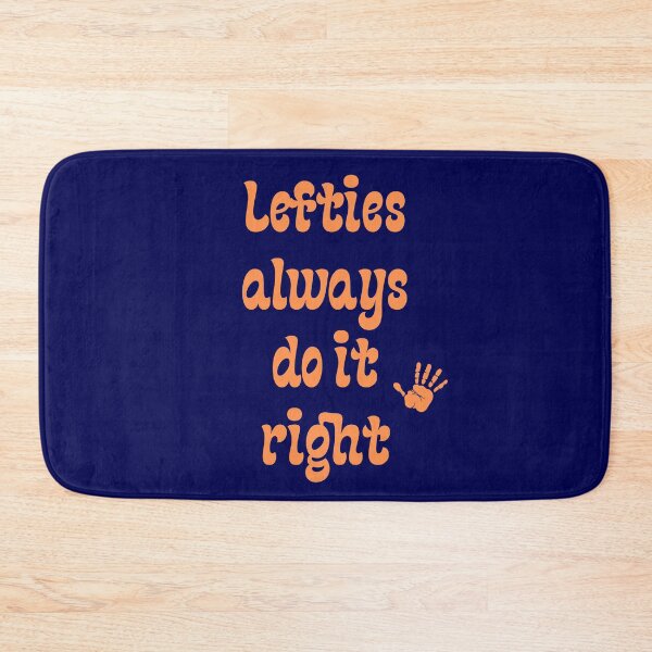 Item preview, Lefties always do it right-Happy Left Handers Day sarcastic quote designed and sold by goodguy53.