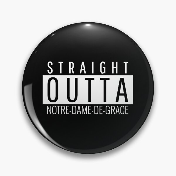 Item preview, Straight Outta Notre-Dame-de-Grace  designed and sold by Teelogic.