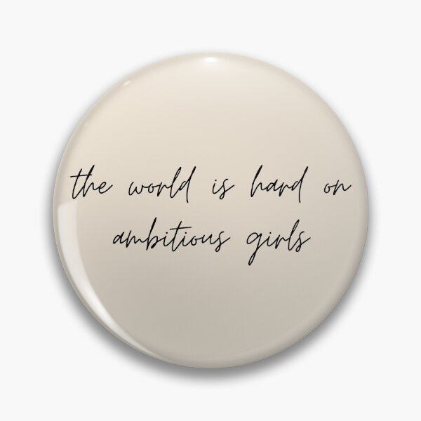 Item preview, the world is hard on ambitious girls - Little Women (2019) Quote designed and sold by bubblytank.