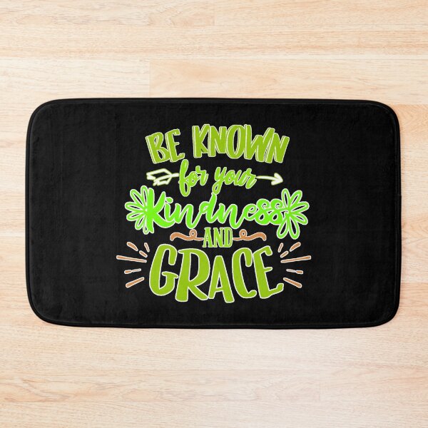 Item preview,  Be Known For Your Kindness And Grace designed and sold by FurioInc.