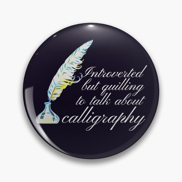 Item preview, Introverted but quilling to talk about Calligraphy pun  designed and sold by DesignsofNote.